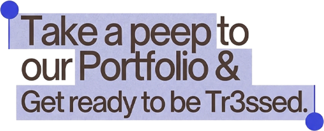 Take a peep to our portfolio